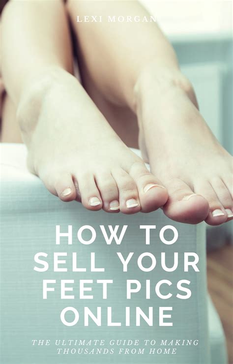 place to sell feet pics|How To Sell Feet Pics Online & Make Extra Money In。